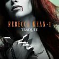 Rebecca Kean, Tome : Traquée - Cassandra O'Donnell 