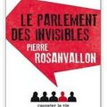 ~ Le Parlement des invisibles, Pierre Rosanvallon 