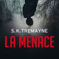 La Menace, de S.K. Tremayne