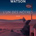 📚 L'un des nôtres- Larry Watson signe son retour dans le grand Ouest américain