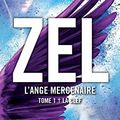 Zel l’ange mercenaire – Tome 1 La clef de Kalypso Caldin