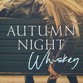 Mon avis sur "Autumn night Whiskey tome 2" de Willow Winters
