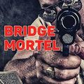 Bridge mortel