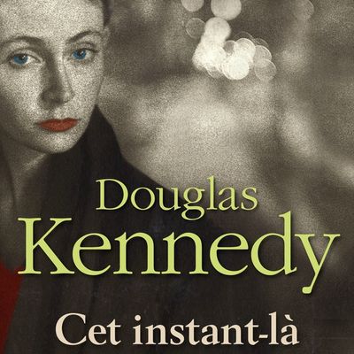 Cet instant là de Douglas Kennedy