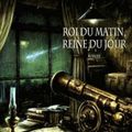 Roi du matin, reine du jour