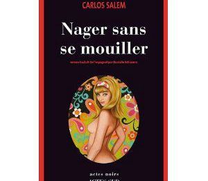 Nager sans se mouiller - Carlos SALEM