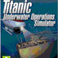 Titanic Underwater Operations Simulator: un jeu à essayer!