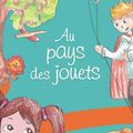 Il est encore temps de partir "Au pays des jouets" !