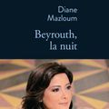 BEYROUTH, LA NUIT de Diane MAZLOUM