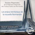 COLLOQUE AU HAVRE 16 octobre 2015: Les enjeux territoriaux de la Nouvelle Normandie