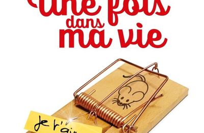 Une fois dans ma vie, de Gilles Legardinier