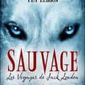 Christopher Golden, Tim Lebbon : Les Aventures de Jack London t. 1 : Sauvage