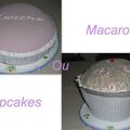 MACARONS OU....CUPCAKES ?