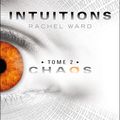 Intuitions Tome 2 : Chaos, Rachel Ward
