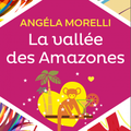 La vallée des Amazones, d'Angéla Morelli