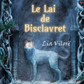 Viloré,Lia - La louve de Brocéliande tome 1, Le lai de Bisclavret