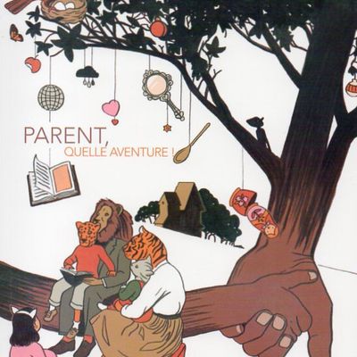 Parent, quelle aventure !
