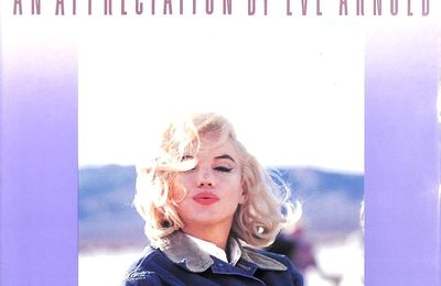 Marilyn Monroe: An Appreciation by Eve Arnold / Marilyn For Ever