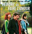 PEINDRE OU FAIRE L'AMOUR, des frères Larrieu