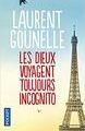 Laurent Gounelle - Les Dieux voyagent toujours incognito