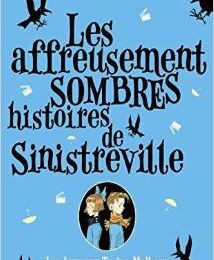 Les affreusement sombres histoires de Sinistreville - tome 2 : Les jumeaux Traîne-Malheur