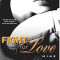 Fight for love, tome 2: Mine