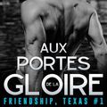 Mon avis sur "Aux portes de la gloire, Friendship Texas1 " de Magan Vernon