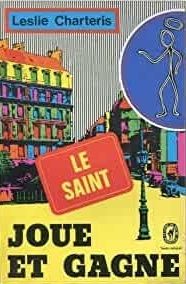 Le Saint joue et gagne de Leslie Charteris