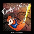 DODGE THIS! - Wolf Throat