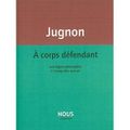 A Corps défendant