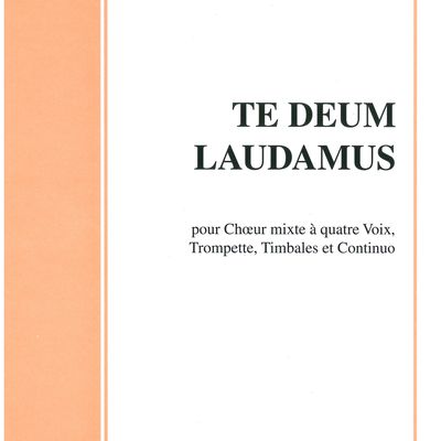 Te Deum laudamus pour choeur à 4 voix mixtes, trompette, timbales et continuo de Pierre SCHWICKERATH