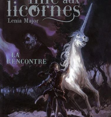 La fille aux licornes, Tome 1 : La rencontre - Lenia Major