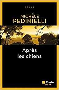 Après les chiens de Michèle Pedinielli