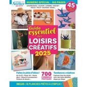 Le guide des LOISIRS CRÉATIFS - 45 modèles et créations