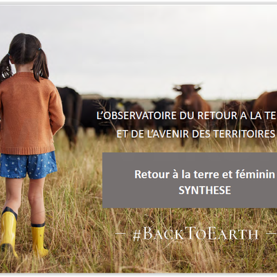 OBSERVATOIRE DU RETOUR A LA TERRE : RETOUR A LA TERRE AU FEMININ, UN AN D'ENQUÊTE