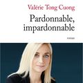 PARDONNABLE, IMPARDONNABLE - Valérie TONG CUONG