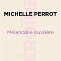 Mélancolie ouvrière - Michelle Perrot