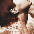 In the Age of Love and Chocolate