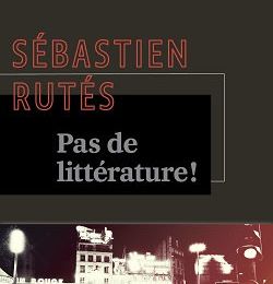 Quais du Polar 2022:Pas de littérature; Sebastien Rutès - un hommage aux romans mythique de la Série noire!