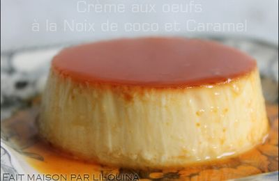 Crèmes aux oeufs à la noix de coco et caramel...