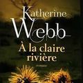 A la claire rivière, Katherine Webb