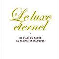 "Le luxe éternel" de Elyette Roux et Gilles Lipovetsky