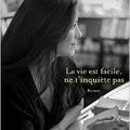 La vie est facile, ne t'inquiète pas - Agnès Martin-Lugand