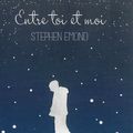 Entre toi et moi - Stephen Emond