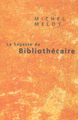 Sagesse du bibliothécaire, de Michel Melot (2006)