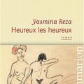 Heureux les heureux, de Reza Yasmina