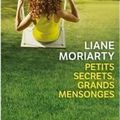 Petits Secrets, Grands Mensonges de Liane Moriarty