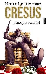  Mourir comme Crésus  de Joseph Farnel