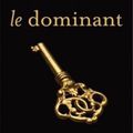 Le Dominant, volume 2 de la trilogie de "la soumise" de Tara Sue Me