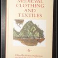 Medieval clothing and textiles volume 6 - Robin Netherton et Gale R. Owen-Crocke.